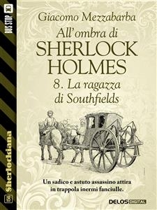 All'ombra di Sherlock Holmes - 8.  La ragazza di Southfields - Giacomo Mezzabarba
