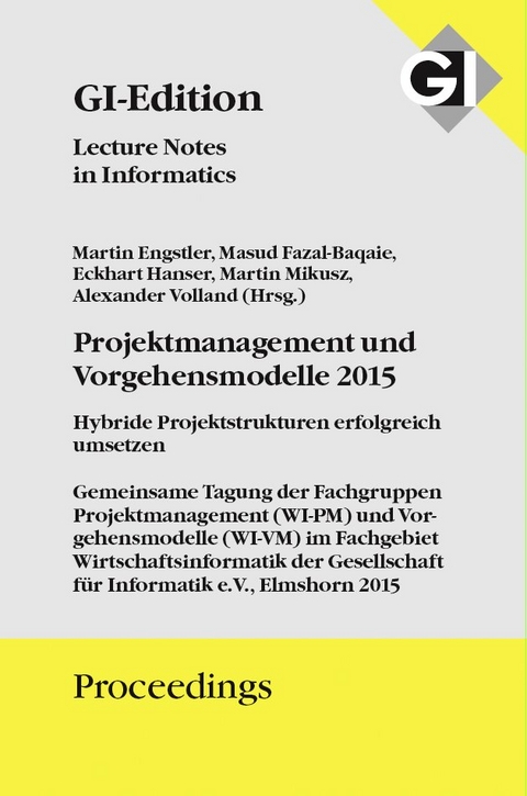 GI Edition Proceedings Band 250, Projektmanagement und Vorgehensmodelle 2015 - 