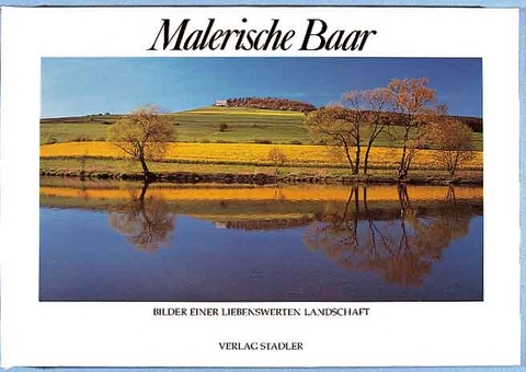 Malerische Baar - Günther Reichelt