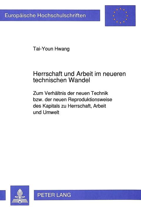 Herrschaft und Arbeit im neueren technischen Wandel - Tai-Youn Hwang