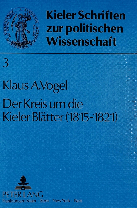 Der Kreis um die Kieler Blätter (1815 - 1821) - Klaus A. Vogel