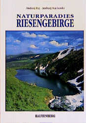 Naturparadies Riesengebirge - Andrzej Raj, Andrzej Stachurski