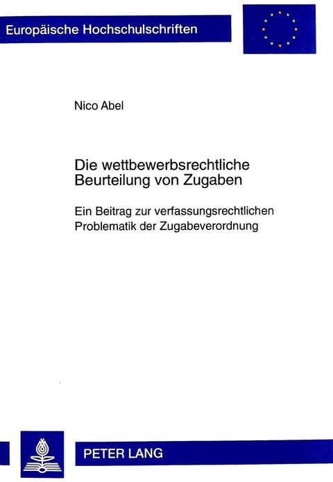 Die wettbewerbsrechtliche Beurteilung von Zugaben - Nico Abel