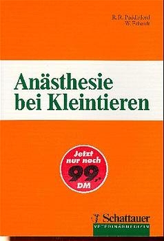 Anästhesie bei Kleintieren - Robert R Paddleford, Wolf Erhardt