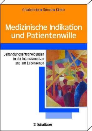 Medizinische Indikation und Patientenwille - 