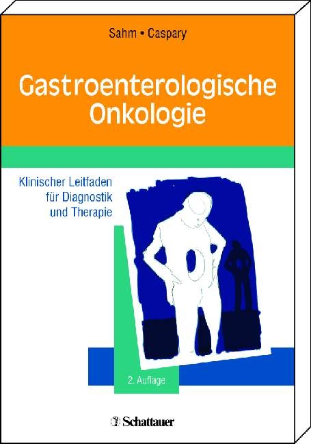 Gastroenterologische Onkologie - Stephan Sahm, Wolfgang Caspary