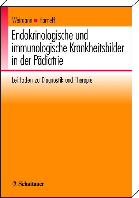 Endokrinologische und immunologische Krankheitsbilder in der Pädiatrie - Edda Weimann, Gerd Horneff