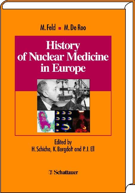 History of Nuclear Medicine in Europe - Michael Feld, Michel De Roo