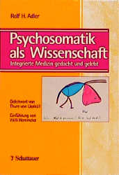 Psychosomatik als Wissenschaft - Rolf H Adler