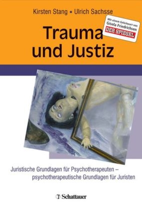 Trauma und Justiz - Kirsten Stang, Ulrich Sachsse