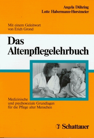 Das Altenpflegelehrbuch - Angela Dühring, Lotte Habermann-Horstmeier