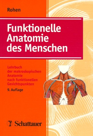 Funktionelle Anatomie des Menschen - Johannes W Rohen