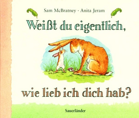 Weißt du eigentlich, wie lieb ich dich hab? - Sam McBratney