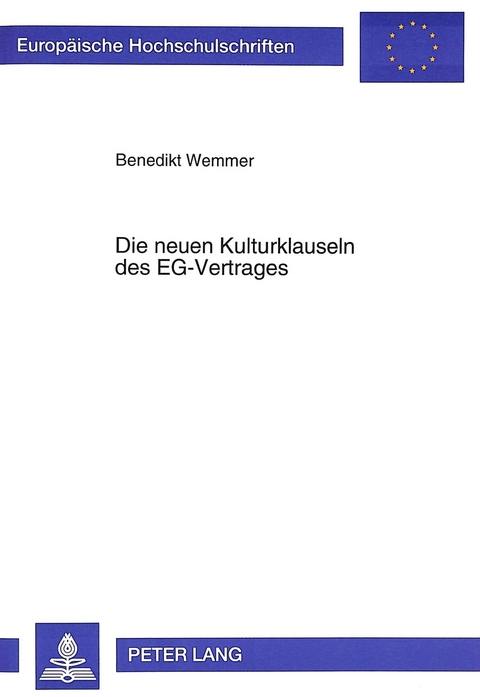 Die neuen Kulturklauseln des EG-Vertrages - Benedikt Wemmer