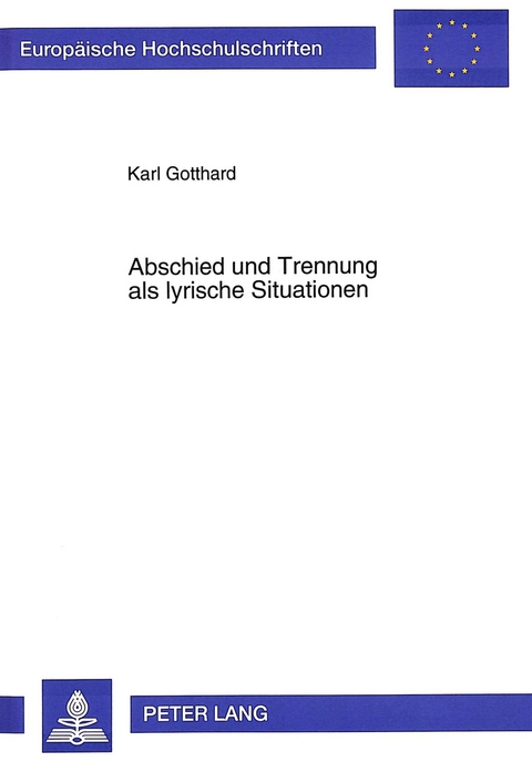 Abschied und Trennung als lyrische Situationen - Karl Gotthard