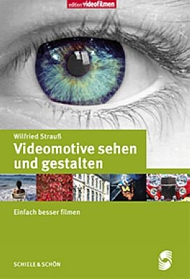 Videomotive sehen und gestalten - Wilfried Strauss