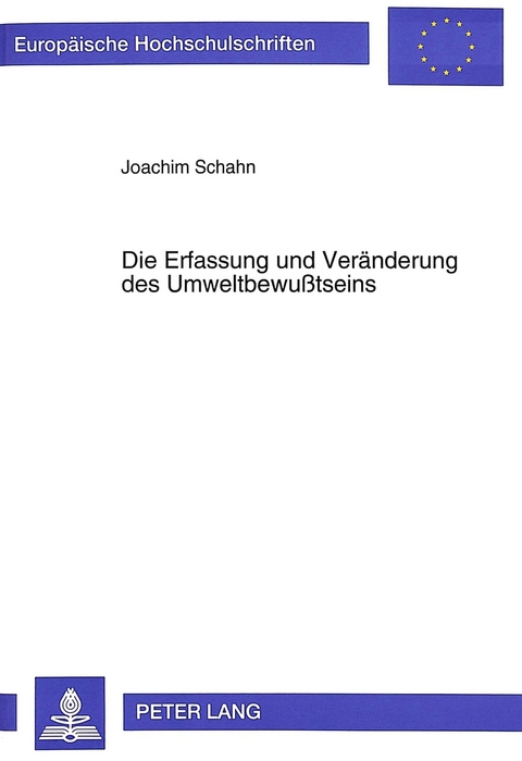 Die Erfassung und Veränderung des Umweltbewußtseins - Joachim Schahn