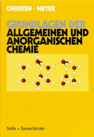 Grundlagen der Allgemeinen und Anorganischen Chemie - Hans R Christen, Gerd Meyer