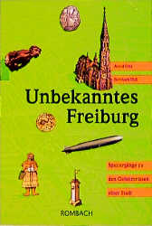 Unbekanntes Freiburg - Astrid Fritz, Bernard Thill