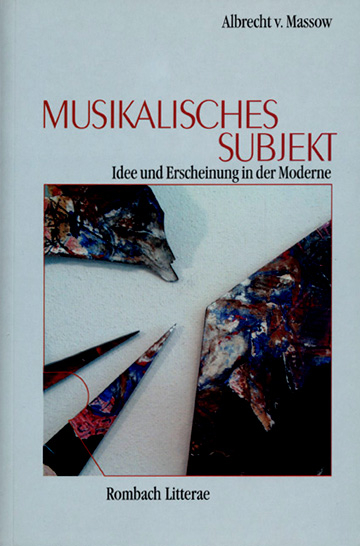 Musikalisches Subjekt - Albrecht von Massow