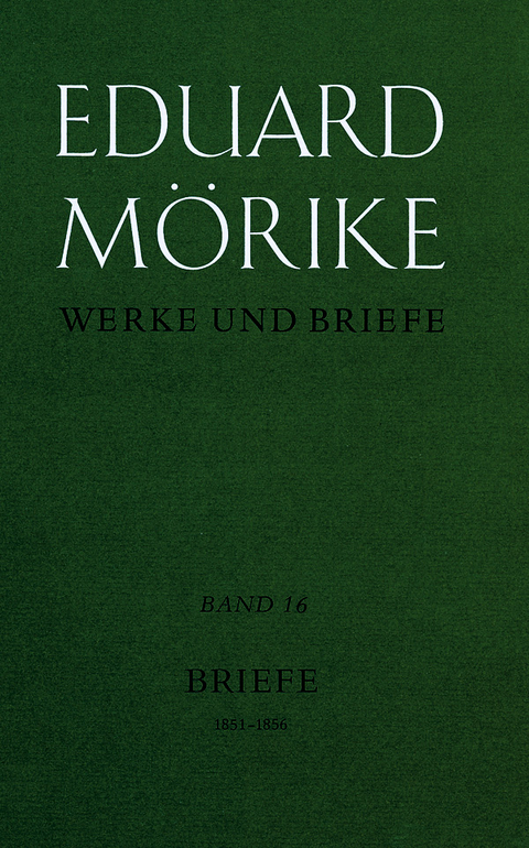 Werke und Briefe. Band16: Briefe 1851-1856 - Eduard Mörike
