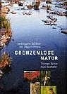 Grenzenlose Natur - Thomas Belser, Ingo Seehafer