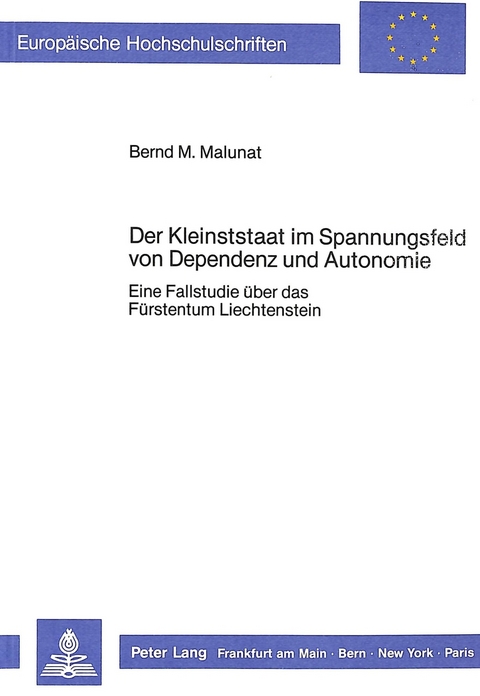 Der Kleinststaat im Spannungsfeld von Dependenz und Autonomie - Bernd M. Malunat