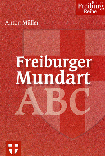 Freiburger Mundart ABC - Anton Müller