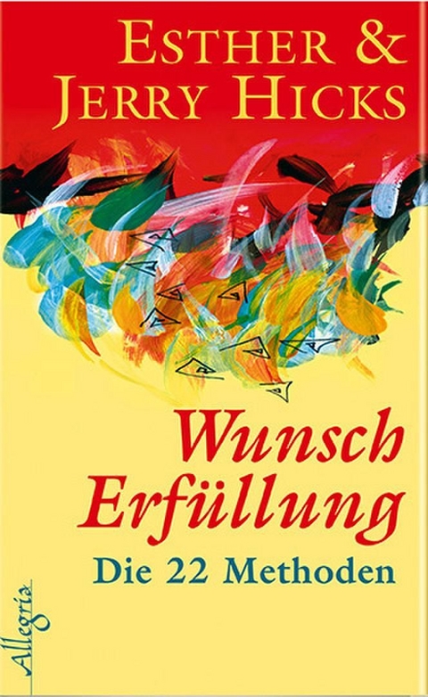 Wunscherfüllung - Esther Hicks, Jerry Hicks