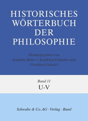 Historisches Wörterbuch der Philosophie (HWPH). Band 11, U-V - Joachim Prof. Dr. Ritter; Karlfried Prof. Dr. Gründer; Gottfried Prof. Dr. Gabriel