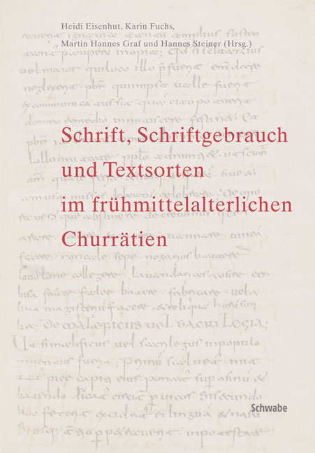 Schrift, Schriftgebrauch und Textsorten im frühmittelalterlichen Churrätien - 