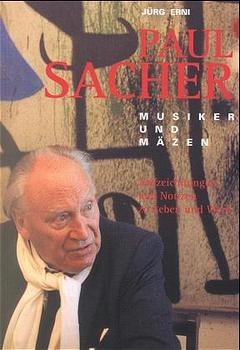 Paul Sacher: Musiker und Mäzen - 