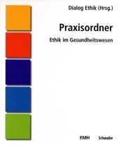 Praxisordner Ethik im Gesundheitswesen