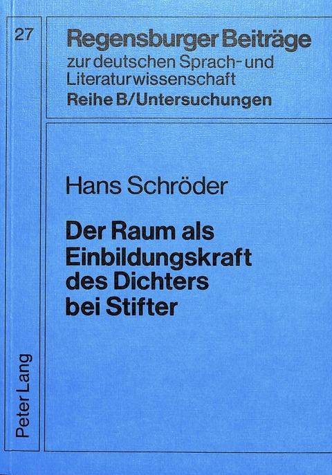 Der Raum als Einbildungskraft des Dichters bei Stifter