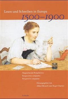 Lesen und Schreiben in Europa 1500-1900 - Alfred Messerli; Roger Chartier