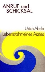 Anruf und Schicksal - Ulrich Abele