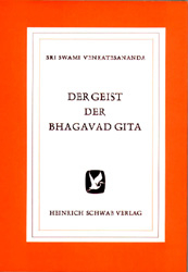Der Geist der Bhagavad Gita - Swami Venkatesananda