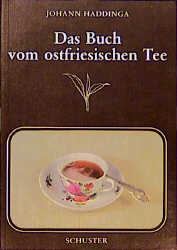 Das Buch vom ostfriesischen Tee - Johann Haddinga