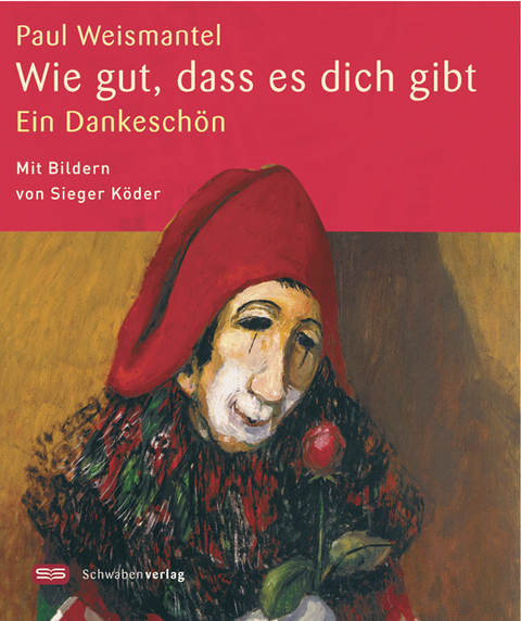 Wie gut, dass es dich gibt - Paul Weismantel