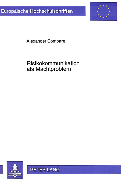 Risikokommunikation als Machtproblem - Alexander Compare