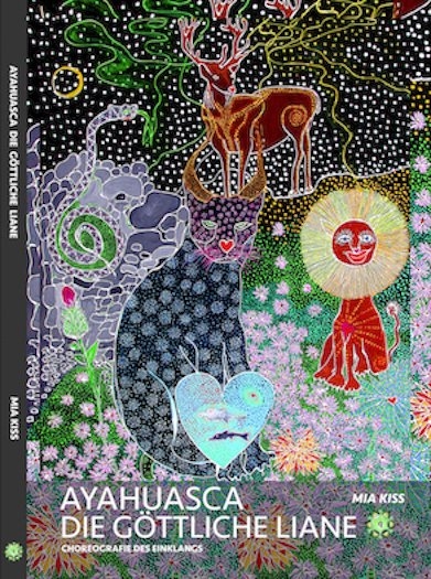 AYAHUASCA DIE GÖTTLICHE LIANE - Mia Kiss