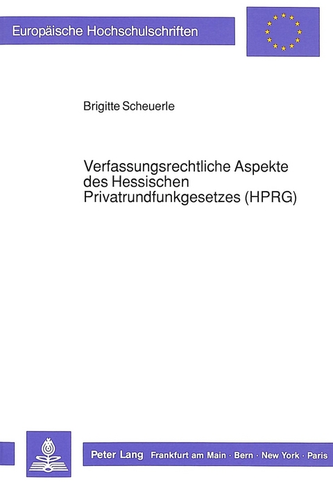 Verfassungsrechtliche Aspekte des Hessischen Privatrundfunkgesetzes (HPRG) - Brigitte Scheuerle