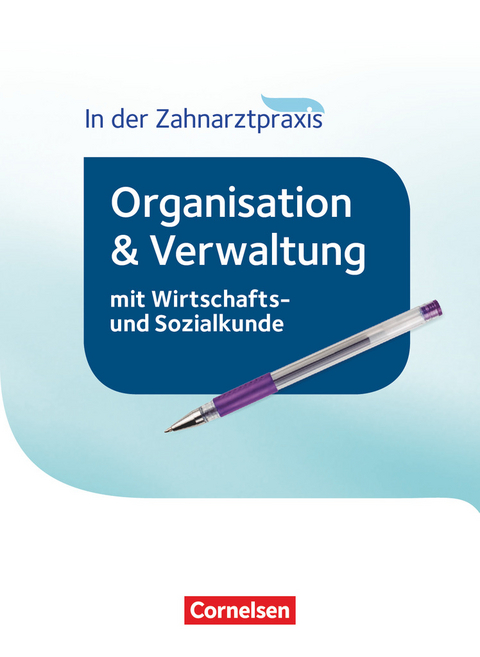 Zahnmedizinische Fachangestellte - Organisation und Verwaltung in... / Schülerbuch - Albert Mergelsberg