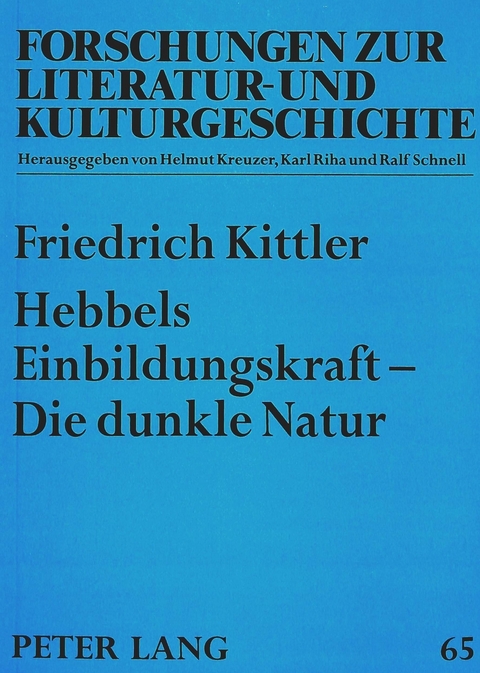 Hebbels Einbildungskraft - Die dunkle Natur - Friedrich A. Kittler