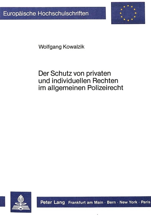 Der Schutz von privaten und individuellen Rechten im allgemeinen Polizeirecht - Wolfgang Kowalzik