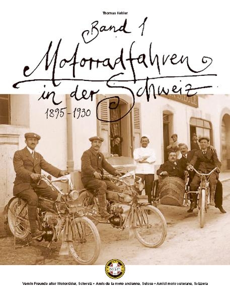 Motorradfahren in der Schweiz, 1895-1930, Band 1 - Thomas Kohler