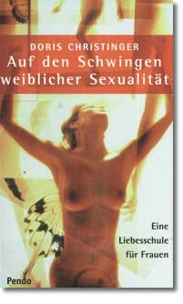 Auf den Schwingen weiblicher Sexualität - Doris Christinger