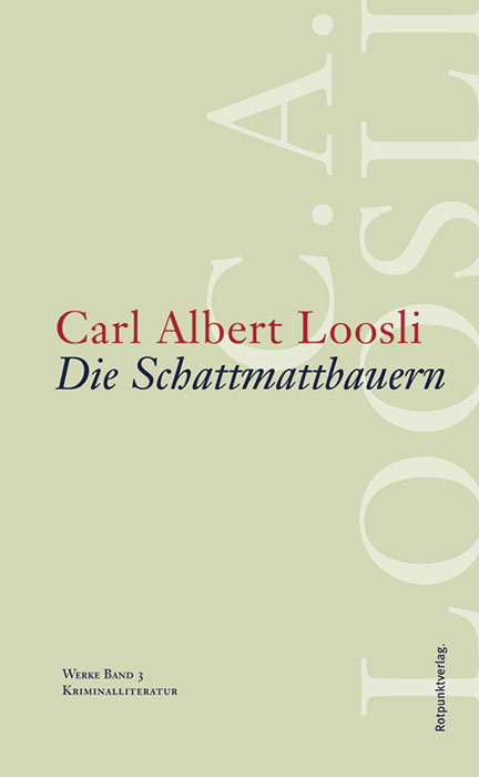 Die Schattmattbauern - Carl Albert Loosli
