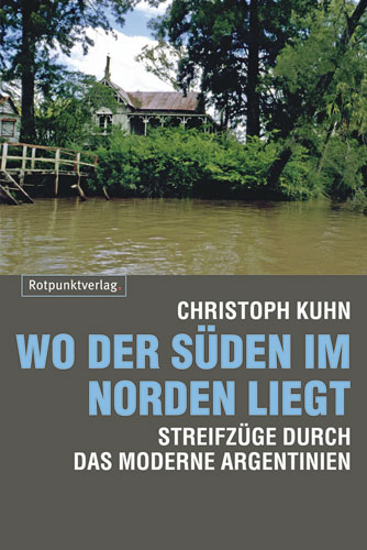 Wo der Süden im Norden liegt - Christoph Kuhn