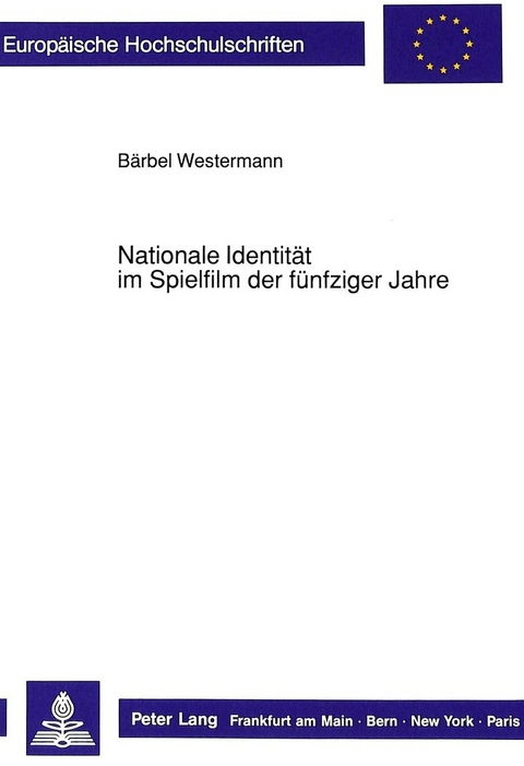 Nationale Identität im Spielfilm der fünfziger Jahre - Bärbel Westermann